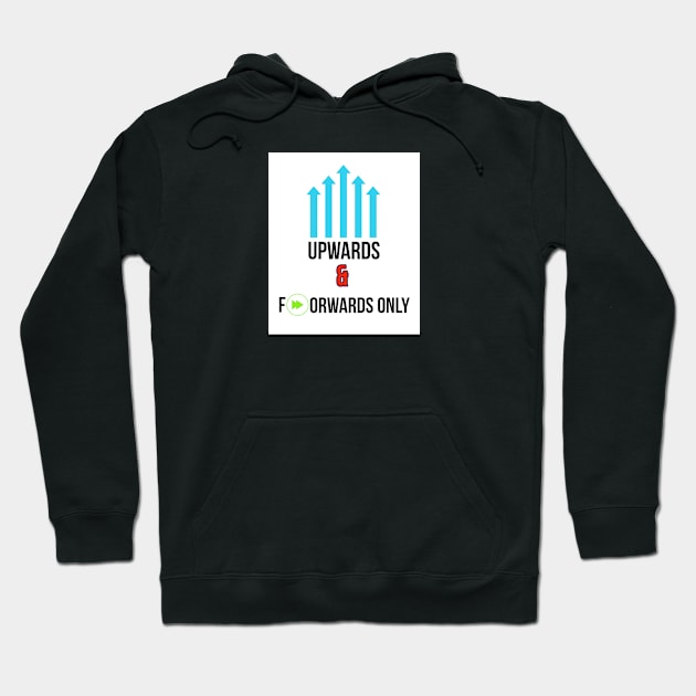 Upwards & Forwards Life Hoodie by Imaginate